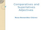 Comparatives and Superlatives Adjectives Rosa Benavides Chávez.