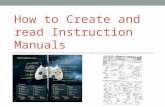 HOW TO CREATE AND READ INSTRUCTION MANUALS. Student Objectives Analyze technical instructions to learn what makes them effective or ineffective for an.