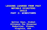 LESSONS LEARNED FROM PAST NOTABLE DISASTERS CHILE PART 2: WINDSTORMS Walter Hays, Global Alliance for Disaster Reduction, Vienna, Virginia, USA.