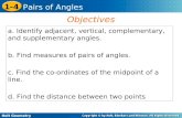 Holt Geometry 1-4 Pairs of Angles a. Identify adjacent, vertical, complementary, and supplementary angles. b. Find measures of pairs of angles. c. Find.