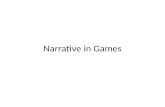 Narrative in Games. Games and Narrative: a continuum.. InteractivityStorytelling.