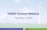 MSESP Grantee Webinar December 4, 2012. Agenda Record Webinar Welcome Administrative Updates Getting to know you….  Grantee Presentation: City of Minneapolis.