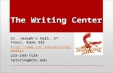 The Writing Center St. Joseph’s Hall, 3 rd Floor, Room 333  215-248-7114 tutoring@chc.edu.