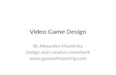 Video Game Design By Alexandre Mandryka Design and creative consultant .