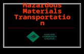 Hazardous Materials Transportation. Department of Transportation (DOT) requirement Familiarity with general regulations Recognize and identify hazardous.