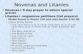 Novenas and Litanies Novenas= 9-day prayer to obtain special gracesNovenas= 9-day prayer to obtain special graces Litanies= responsive petitions (list.