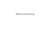 Web Searching. Web Search Engine A web search engine is designed to search for information on the World Wide Web and FTP servers The search results are.