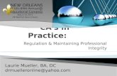 Regulation & Maintaining Professional Integrity Laurie Mueller, BA, DC drmuelleronline@yahoo.com.