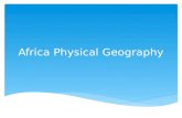 Africa Physical Geography.  Africa, the second-largest continent, is bounded by the Mediterranean Sea, the Red Sea, the Indian Ocean, and the Atlantic.