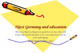 Nazi Germany and education This new Reich will give its youth to no- one, but will itself take youth and give it its own education and its own upbringing.