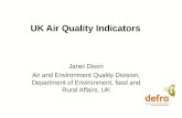 UK Air Quality Indicators Janet Dixon Air and Environment Quality Division, Department of Environment, food and Rural Affairs, UK.