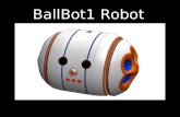 BallBot1 Robot. WHO Children as young as two … Teachers & Parents … Hacker/Hobbyists … users will be;