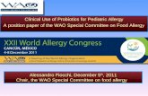 Clinical Use of Probiotics for Pediatric Allergy A position paper of the WAO Special Committee on Food Allergy Alessandro Fiocchi, December 5 th, 2011.
