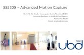 SS5305 – Advanced Motion Capture 1. 3D motion capture for entertainment Data capturing using a motion capture system Pre-processing of 3D motion capture.