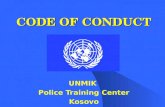 UNMIK Police Training Center Kosovo CODE OF CONDUCT.