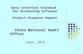 11 Data Interface Standard for Accounting Software Project Progress Report China National Audit Office June, 2015.