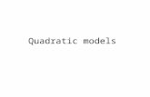 Quadratic models. Warm Up Solve each system of equations. a = 0, b = –5 1. 2. 3. 2a – 6b = 30 3a + b = –5 2a – 5b = 16 4a – 2b = 8 a + b = 6 9a + 3b =