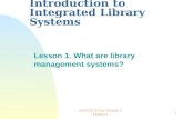 UNESCO ICTLIP Module 2. Lesson 11 Introduction to Integrated Library Systems Lesson 1. What are library management systems?