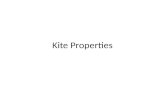 Kite Properties. Kite Competition! It’s the annual kite building competition and this year you’re going to take home first prize! Now your kite not only.