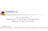 SNMPv3 Yen-Cheng Chen Department of Information Management National Chi Nan University .