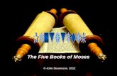 The Five Books of Moses © John Stevenson, 2012. Dr. John T. Stevenson Family Life Academic Life.