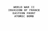 WORLD WAR II INVASION OF FRANCE EASTERN FRONT ATOMIC BOMB.