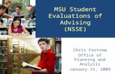 MSU Student Evaluations of Advising (NSSE) Chris Fastnow Office of Planning and Analysis January 15, 2009.