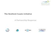The Resilient Coasts Initiative A Partnership Response.