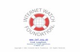 Copyright © 2012 Internet Watch Foundation. All Rights Reserved  Fred Langford, Director of Global Operations & Deputy CEO.