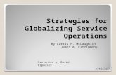 Strategies for Globalizing Service Operations By Curtis P. McLaughlin James A. Fitzimmons Presented by David Lipnisky Article 17.