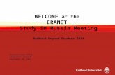 WELCOME at the ERANET Study in Russia Meeting Radboud Beyond Borders 2014 International Office Jacqueline Larosch September 30, 2014.