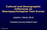 Friday Harbor 2005 Cultural and Demographic Influences on Neuropsychological Test Scores Jennifer J. Manly, Ph.D. Columbia University Medical Center.