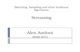 Sketching, Sampling and other Sublinear Algorithms: Streaming Alex Andoni (MSR SVC)