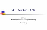 4: Serial I/O CET360 Microprocessor Engineering J. Sumey.