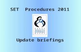 SET Procedures 2011 Update briefings. Purpose of briefing To give practitioners in the local children’s workforce an understanding of what has changed.