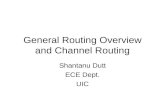 General Routing Overview and Channel Routing Shantanu Dutt ECE Dept. UIC.
