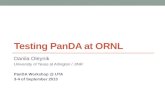 Testing PanDA at ORNL Danila Oleynik University of Texas at Arlington / JINR PanDA Workshop @ UTA 3-4 of September 2013.