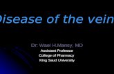 Dr: Wael H.Mansy, MD Assistant Professor College of Pharmacy King Saud University Disease of the veins.