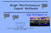 High Performance Input Methods Presented By Sue Sydow Lyons-Decatur Northeast High School M-PBEA June 2006.