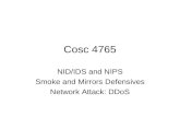 Cosc 4765 NID/IDS and NIPS Smoke and Mirrors Defensives Network Attack: DDoS.