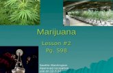 Marijuana Lesson #2 Pg. 598 Seattle Washington Approved recreation use on 12-7-12.