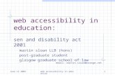 June 12 2002web accessibility in education1 web accessibility in education: sen and disability act 2001 martin sloan LLB (hons) post-graduate student glasgow.