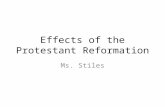Effects of the Protestant Reformation Ms. Stiles.