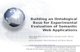 Building an Ontological Base for Experimental Evaluation of Semantic Web Applications Peter Bartalos, Michal Barla, Gyorgy Frivolt, Michal Tvarožek, Anton.