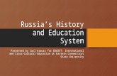 Russia’s History and Education System Presented by Carl Krauss for EDU357: International and Cross-Cultural Education at Eastern Connecticut State University.