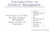 Introduction to Product Management–1 Introduction to Product Management Professor Carl Mela BA 460 Product Management Fuqua School of Business Brand Management.