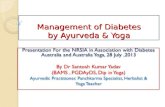 Management of Diabetes by Ayurveda & Yoga Management of Diabetes by Ayurveda & Yoga Presentation For the NRSIA in Association with Diabetes Australia and.