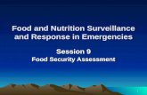 1 Food and Nutrition Surveillance and Response in Emergencies Session 9 Food Security Assessment.