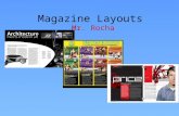 Magazine Layouts Mr. Rocha. The Magazine Needs 1.A Background 2.A Cover Photo(s) 3.A Title 4.Several Story Line Titles 5.Issue Date 6.Issue Price 7.UPC.