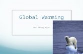 Global Warming 10G Seung Hyun. Table of Contents What is the cause of the global warming What are some of the examples that show about the damage of the.